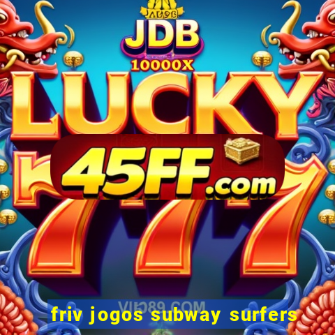 friv jogos subway surfers